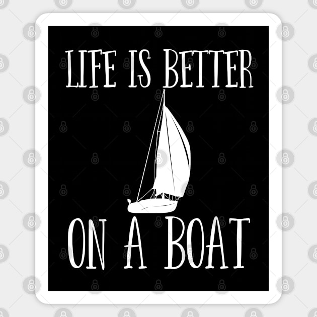 Sailing - Life Is Better On A Boat Magnet by Kudostees